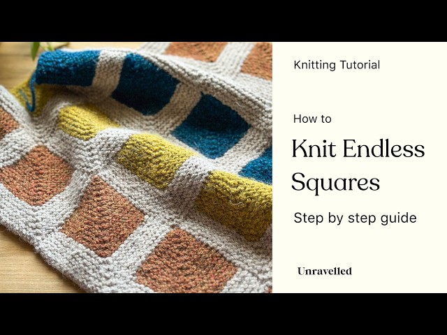 Knitting Tutorial - Endless Squares Blanket (Part 1)