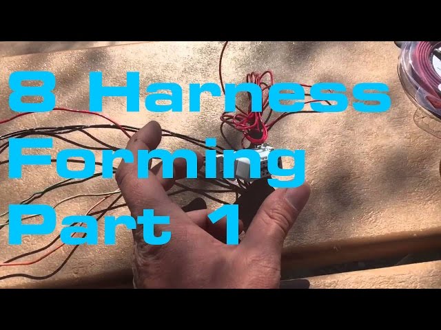 8. Harness Forming 1/2 - Wiring Harness Series