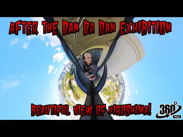 After the Dan Da Dan Exhibition, Beautiful View of Hiroshima! | 360 Vlog