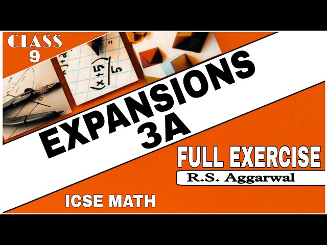 Expansions | Class 9th Math Full Exercise 3A One Shot Video | R.S.Aggarwal Math | ICSE MATH
