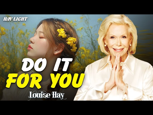 Louise Hay: Nobody Cares, Do It for Yourself | Stop Waiting for Validation and Choose Yourself