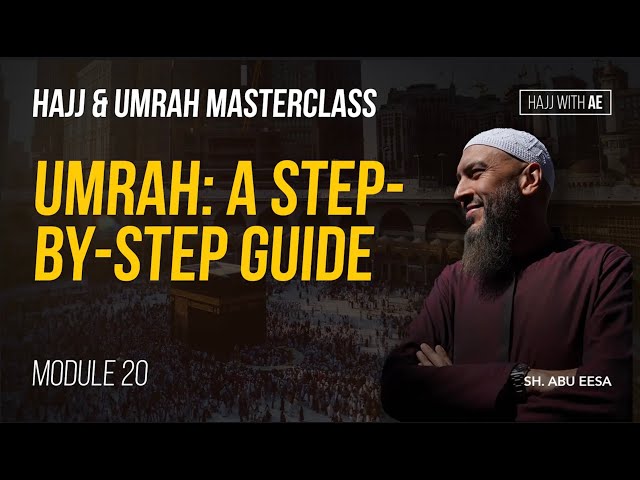 How To Perform Umrah - A Step By Step Visual Guide By Sh Abu Eesa