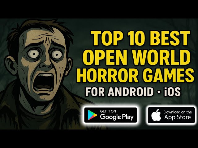 Top 10 Best Open World Horror Games for Android & IOS in 2025