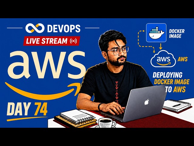 🔴 Day 74 | Learning Docker and AWS