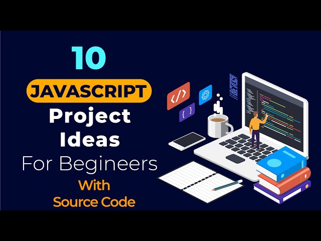 JavaScript project ideas for beginners | Javascript Project Ideas | Best Javascript Project Ideas