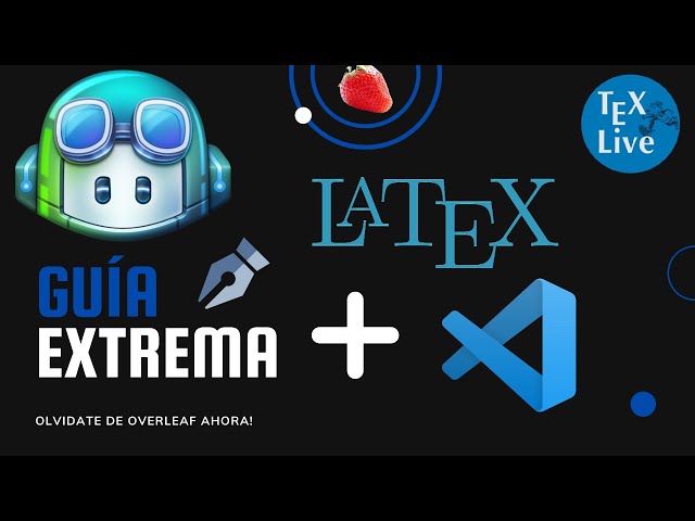 LaTex con VsCode + GitHub 2022 | ¿Cómo usar latex?