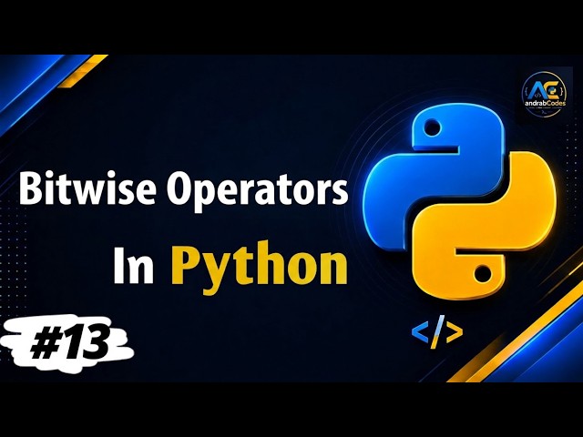 Bitwise Operators in Python Explained | &, | ,^, Left & Right Shift | Python Complete Course #13