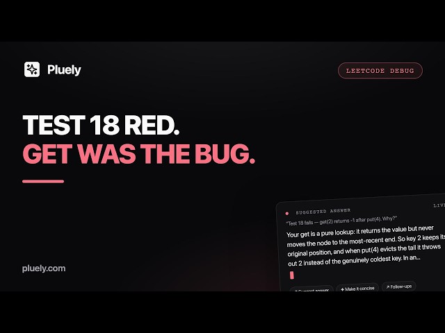 Fix a Failing LeetCode Test: LRU Cache Test 18 Debugged Live by Pluely's Undetectable AI