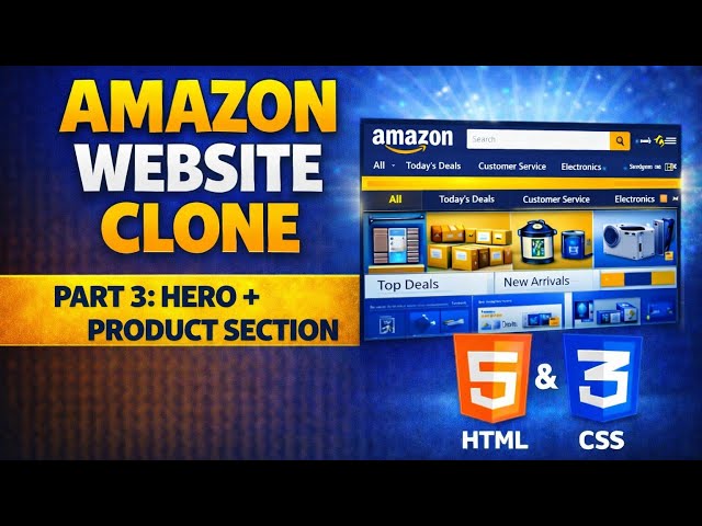 Build Amazon Clone 🔥| Part 3 : Hero + Product Section | HTML & CSS Tutorial