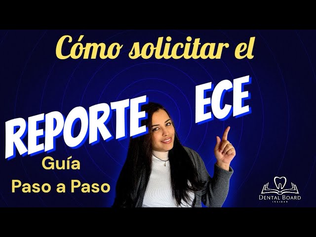 Cómo solicitar el reporte ECE? Guía paso a paso