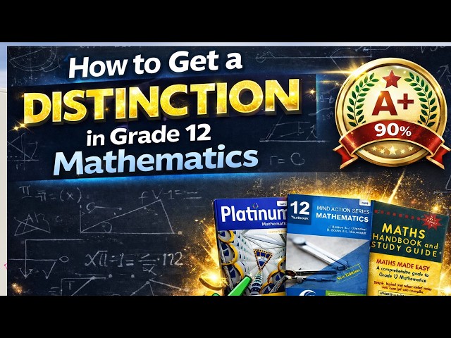 How to get distinction in Mathematics Grade 12 Can't afford study guide, I've got your back