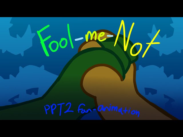 FOOL-ME-NOT || PPT2 FAN-ANIMATION 