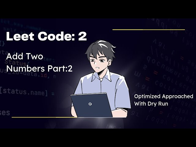 LeetCode Add Two Numbers II | Optimized Approach with Dry Run