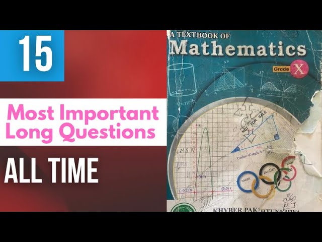 15 Most Important Long Questions of 10th Class Maths For Board Exam 2023
