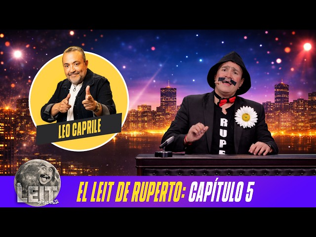 ¡LEO CAPRILE COMO INVITADO!: El capítulo 5 de El Leit de Ruperto - Club de la Comedia