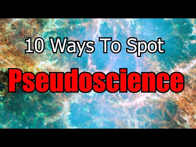 10 Ways To Spot Pseudoscience