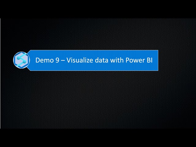 Demo 9 Visualization with Power BI