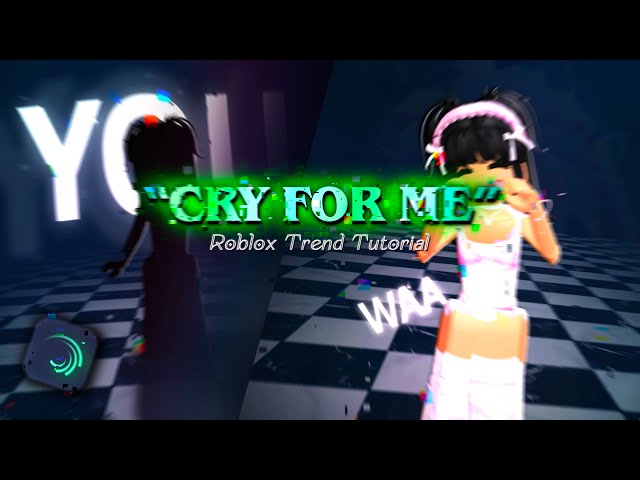 “CRY FOR ME” Roblox Trend Tutorial | Alight Motion