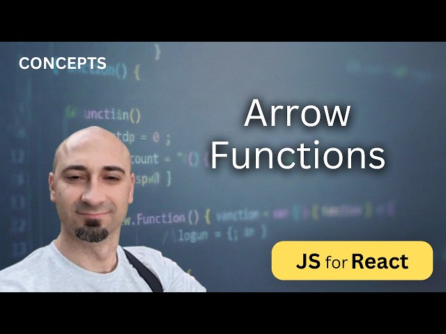 JavaScript Concepts 02: Arrow Functions | JS for React