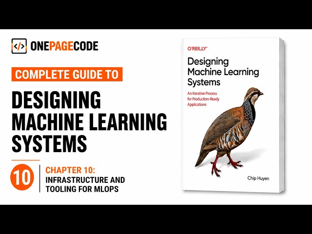 Designing Machine Learning Systems  | Chapter 10: Infrastructure and Tooling for MLOps