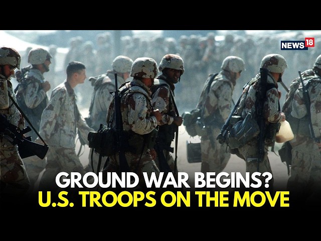 U.S. Iran War Latest News LIVE | U.S. Troops On The Move After Strikes Near Tehran | Ground War