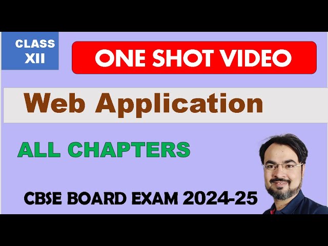 Web Application Class XII one shot video for CBSE 2025 Annual Exam