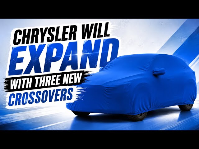 Chrysler Will Expand Its Line With Three New Crossovers