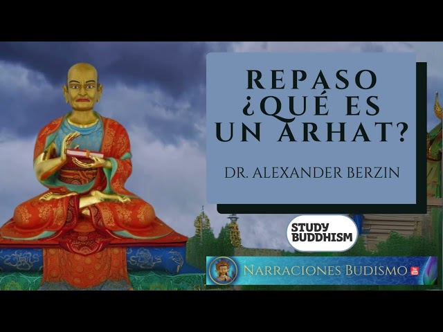 ¿QUÉ ES UN ARHAT? - Study Buddhism - Alexander Berzin ‐