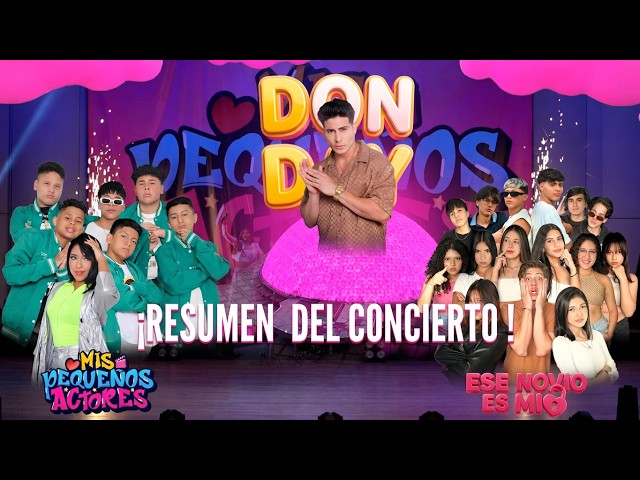 | Ese Novio Es Mío Resumen del  Concierto | Mis Pequeños Actores