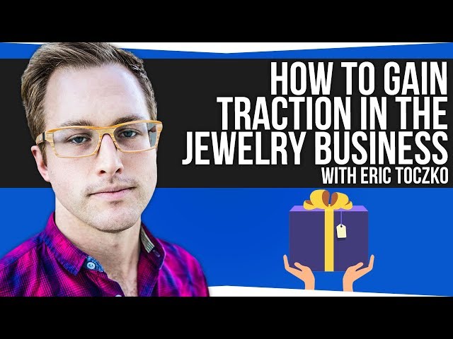How to Gain Traction in the Jewelry Business