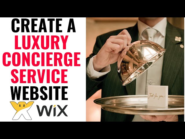 HOW TO CREATE A LUXURY CONCIERGE SERVICE WEBSITE( WIX WEBSITE TUTORIAL FOR BEGINNERS)