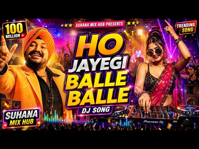 Ho Jayegi Balle Balle 🔥 (Remix) - High Energy Party Mix 💃 | Daler Mehndi | Bass Boosted 🔊 | mix 2026