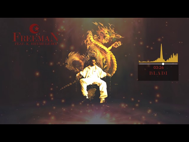 Freeman & K-Rhyme Le Roi - Bladi (Audio Officiel)