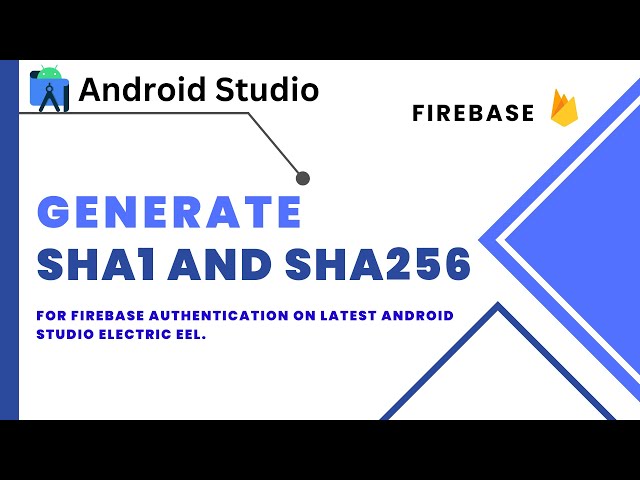How to Generate SHA1 and SHA256 on Latest Android Studio For Firebase Authentication