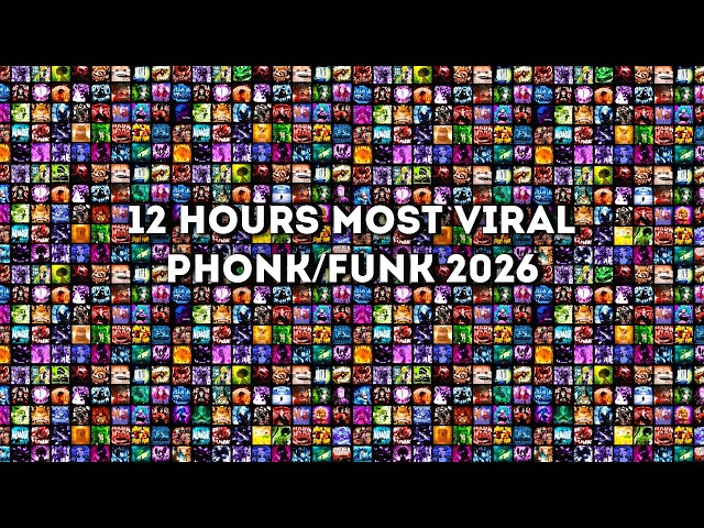 12 HOURS⚡TOP MOST VIRAL PHONK/FUNK 2026 SONGS🎵 PLAYLIST