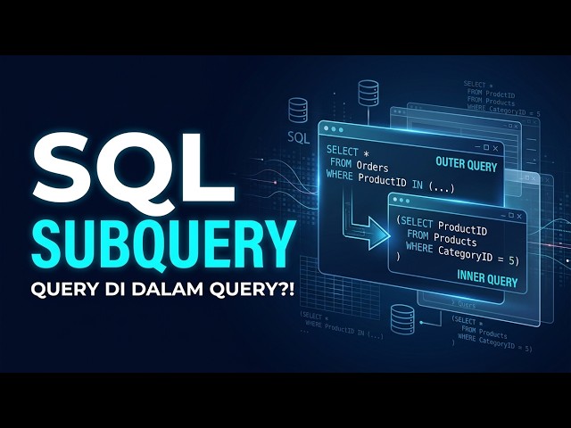 SQL untuk Data Analyst #8 | Subquery: Bikin Query Kompleks Jadi Lebih Mudah! 🔥