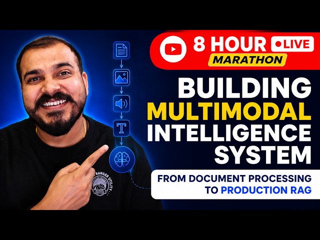 Live 8 hours Marathon Building Multi-Modal Intelligence Systems: Document Processing Production RAG