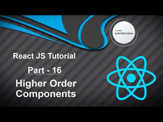 React JS Tutorial - Higher Order Components