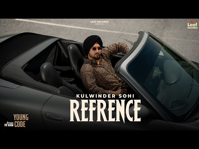 Refrence : Young Code | Kulwinder Sohi | New Punjabi Songs 2026 | Latest Punjabi Songs 2026