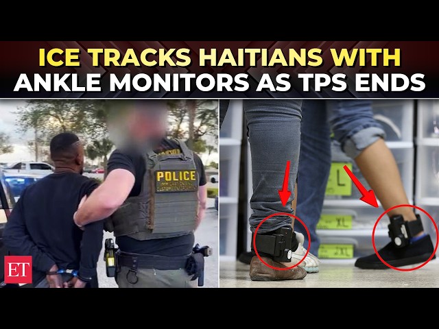 US immigration crackdown | ICE begins tracking Haitian immigrants with ankle monitors after TPS ends