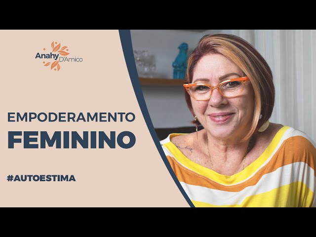 5 WAYS FOR A WOMAN TO EMPOWER HERSELF | ANAHY D'AMICO