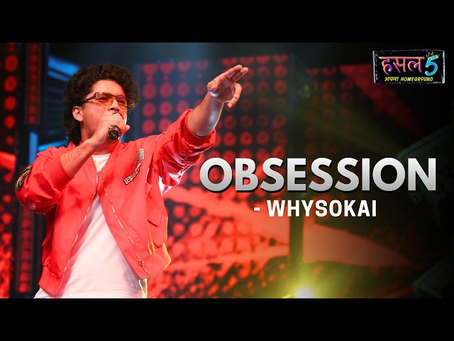 Obsession | whysoKai | Hustle 5 Apna Homeground