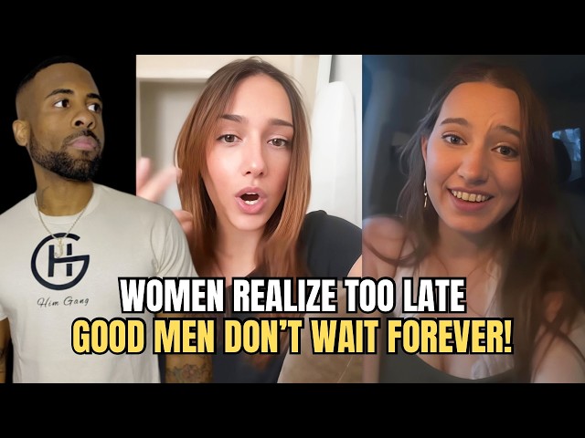 Women Are REALIZING Too Late That Good Men Don’t Wait Forever In Modern Dating!