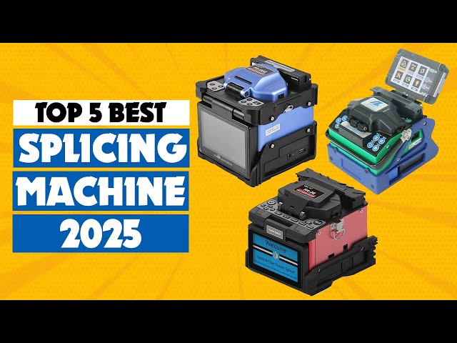 Top 5 Best Splicing Machines 2025 | Best Fiber Optic Splicing Machine