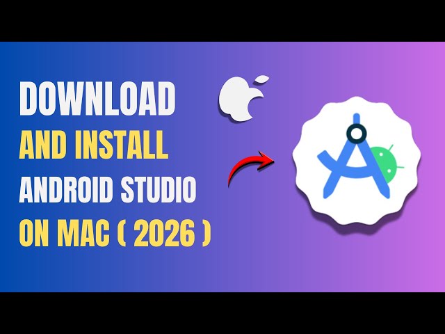 How to Download and Install Android Studio on MacOS - Full Guide