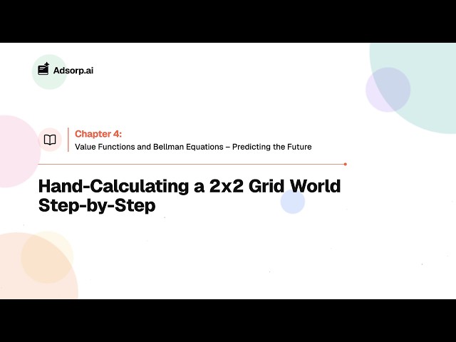 4.5 Hand-Calculating a 2x2 Grid World Step-by-Step | Value Functions