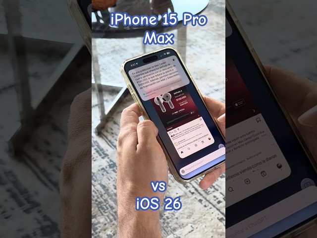 iOS 26 Vs iPhone 15 Pro Max, se vuelve lento?