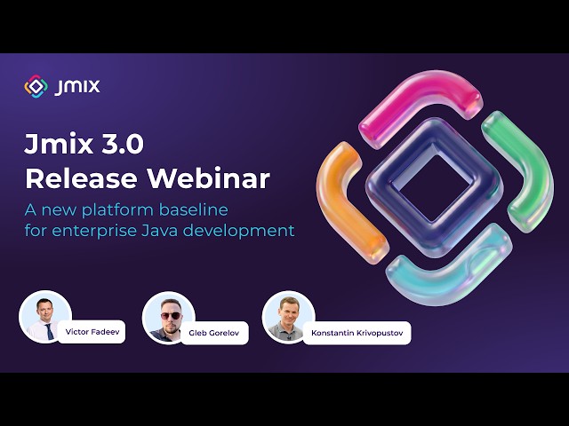 🚀 Jmix 3.0 Release Webinar. A new platform baseline for enterprise Java development