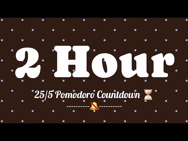 ⏳2 Hour Aesthetic Print Pomodoro☕️ 25/5 Silent Only Beep Timer🤎 Autumn Vibes Pomodoro🍁Cute Timer📚