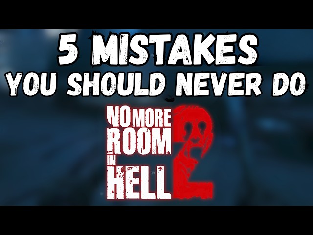 No More Room in Hell 2 — 5 Mistakes That Will Get You Killed (1.0 Tips)